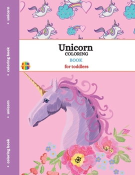 Unicorn Coloring Book: For Toddlers Fun Designs