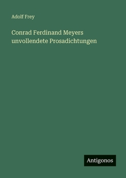 Paperback Conrad Ferdinand Meyers unvollendete Prosadichtungen [German] Book