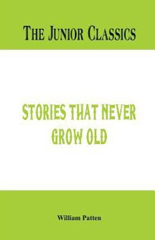Paperback The Junior Classics: Stories that never grow old Book