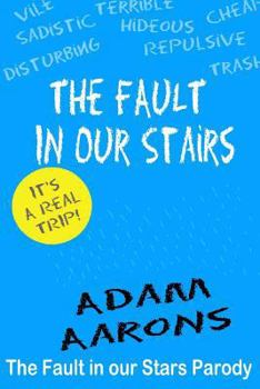 Paperback The Fault in Our Stars Parody: The Fault in Our Stairs Book
