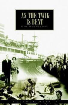 As the Twig Is Bent: Or, Did I See the Best of America