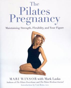 Paperback The Pilates Pregnancy: Maintaining Strength, Flexibility, and Your Figure Book