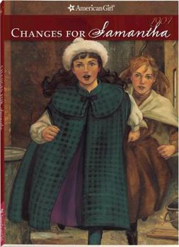 Changes for Samantha: A Winter Story (American Girls: Samantha, #6) - Book #6 of the American Girl: Samantha