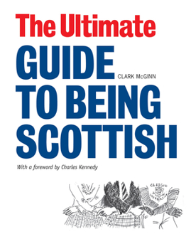 Paperback The Ultimate Guide to Being Scottish: Put Your First Foot Forward Book