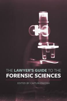 Paperback The Lawyer's Guide to the Forensic Sciences Book