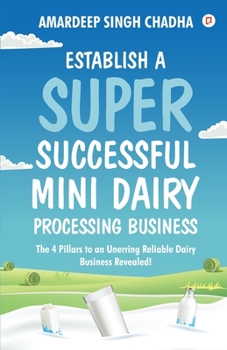 Paperback Establish A Super Successful Mini Dairy Processing Bussiness Book