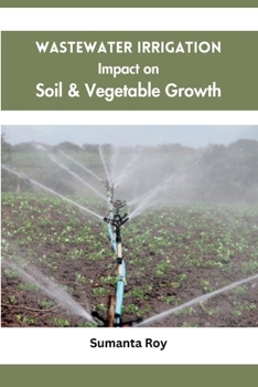 Paperback Wastewater Irrigation Impact on Soil & Vegetable Growth Book