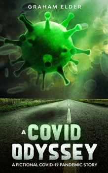 Paperback A Covid Odyssey: A fictional COVID-19 pandemic story Book