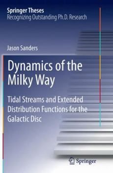 Paperback Dynamics of the Milky Way: Tidal Streams and Extended Distribution Functions for the Galactic Disc Book