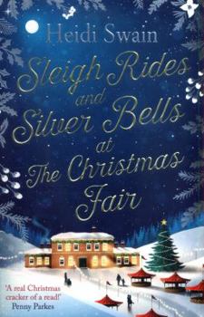 Paperback Sleigh Rides and Silver Bells at the Christmas Fair: The Christmas Favourite and Sunday Times Bestseller Book