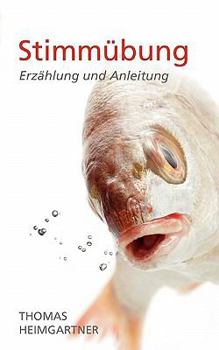 Paperback Stimmübung: Erzählung und Anleitung [German] Book