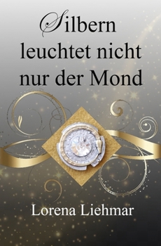 Paperback Silbern leuchtet nicht nur der Mond [German] Book