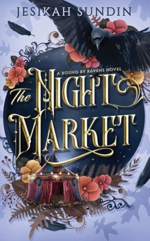 The Night Market: Special Edition (A Bound by Ravens Novel)