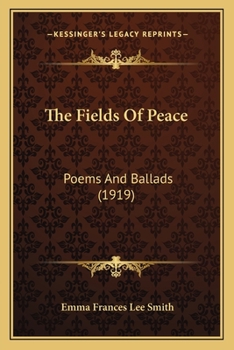 Paperback The Fields Of Peace: Poems And Ballads (1919) Book