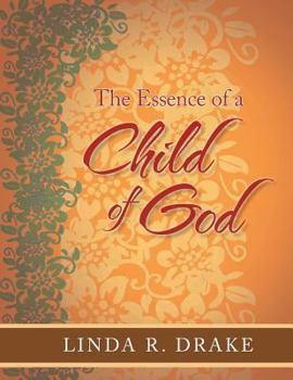 Paperback The Essence of a Child of God Book