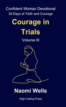 Paperback Volume III: Courage in Trials Book