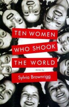 Hardcover Ten Women Who Shook the World: Stories Book