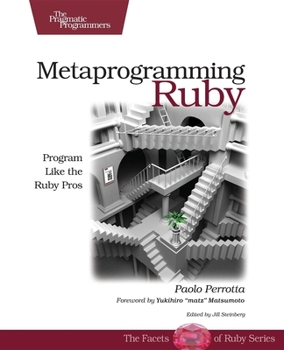 Paperback Metaprogramming Ruby: Program Like the Ruby Pros Book