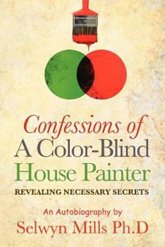 Paperback Confessions of a Color-Blind House Painter Book