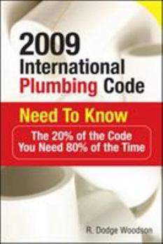 Paperback 2009 International Plumbing Code Need to Know: The 20% of the Code You Need 80% of the Time Book