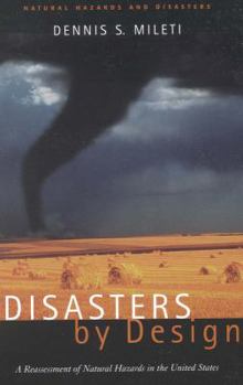Paperback Disasters by Design: A Reassessment of Natural Hazards in the United States Book