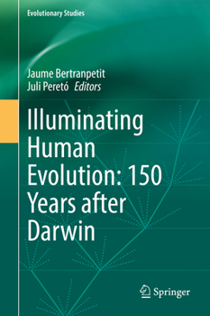 Hardcover Illuminating Human Evolution: 150 Years After Darwin Book