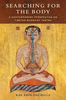Paperback Searching for the Body: A Contemporary Perspective on Tibetan Buddhist Tantra Book