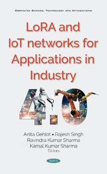 Hardcover LORA and IOT Networks for Applications in Industry 4.0 (Computer Science, Technology and Applications) Book