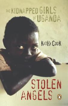 Paperback Stolen Angels: The Kidnapped Girls of Uganda Book