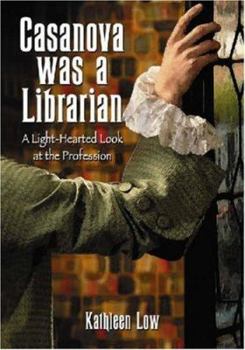 Paperback Casanova Was a Librarian: A Light-Hearted Look at the Profession Book