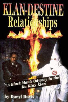 Paperback Klan-Destine Relationships: A Black Man's Odyssey in the Ku Klux Klan Book