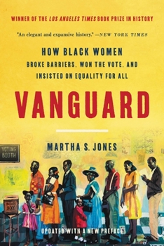 Paperback Vanguard: How Black Women Broke Barriers, Won the Vote, and Insisted on Equality for All Book