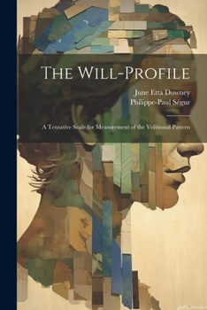 Paperback The Will-Profile: A Tentative Scale for Measurement of the Volitional Pattern Book