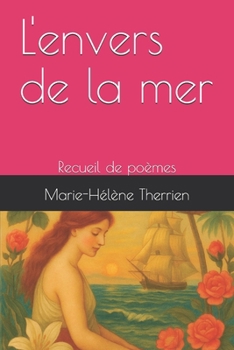 L'envers de la mer: Recueil de poèmes (French Edition)