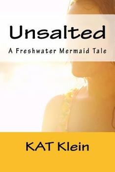 Paperback Unsalted: A Freshwater Mermaid Tale Book