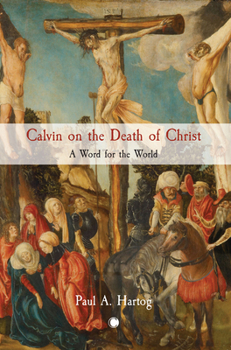 Paperback Calvin on the Death of Christ: A Word for the World Book