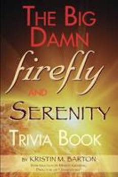 Paperback The Big Damn Firefly & Serenity Trivia Book