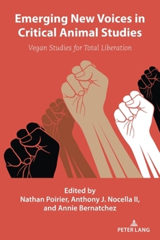 Paperback Emerging New Voices in Critical Animal Studies: Vegan Studies for Total Liberation Book