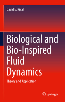 Hardcover Biological and Bio-Inspired Fluid Dynamics: Theory and Application Book