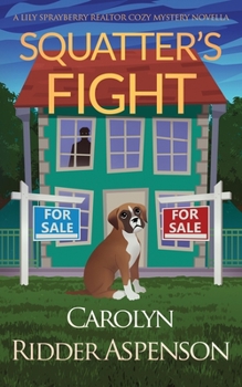 Squatter's Fight - Book #9 of the Lily Sprayberry Realtor