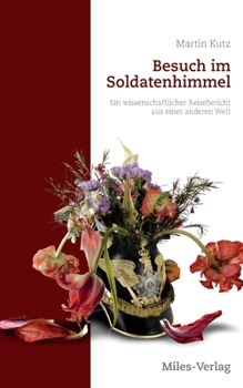 Paperback Besuch im Soldatenhimmel: Ein wissenschaftlicher Reisebericht aus einer anderen Welt [German] Book