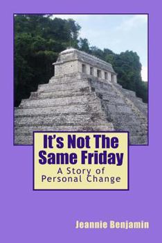 Paperback "It's Not The Same Friday": A Story of Personal Change Book