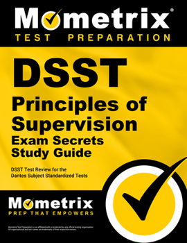 Paperback DSST Principles of Supervision Exam Secrets Study Guide: DSST Test Review for the Dantes Subject Standardized Tests Book