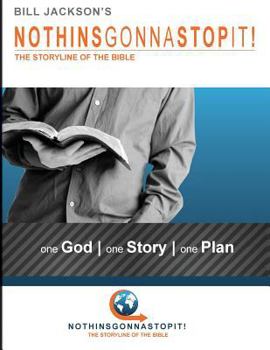 Paperback NothinsGonnaStopIt!: The Storyline of the Bible Book