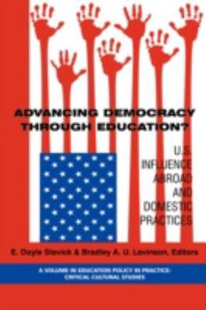 Paperback Advancing Democracy Through Education? U.S. Influence Abroad and Domestic Practices (PB) Book