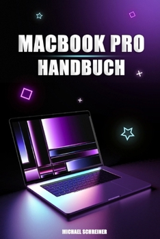 Paperback MacBook Pro Handbuch: Benutzerhandbuch für Einsteiger und Senioren zur Verwendung des MacBook Pro [German] Book