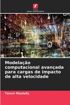 Paperback Modelação computacional avançada para cargas de impacto de alta velocidade [Portuguese] Book