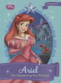 Ariel The Shimmering Star Necklace - Book  of the Disney Princess: A Jewel Story
