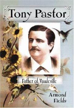 Hardcover Tony Pastor, Father of Vaudeville Book