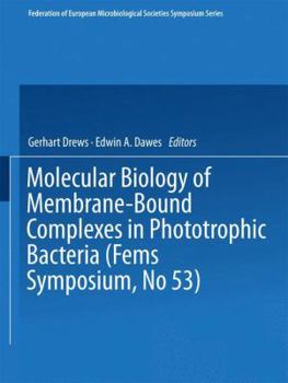 Paperback Molecular Biology of Membrane-Bound Complexes in Phototrophic Bacteria Book